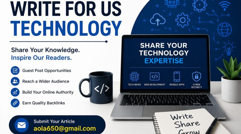 Write For Us Technology – Submit a Guest Post